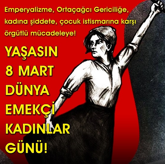 Yaşasın 8 Mart Dünya Emekçi Kadınlar Günü!